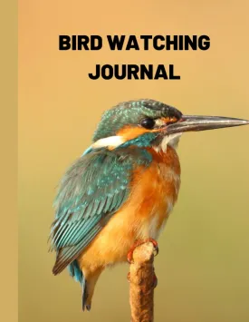 Bird Watching Book: Bird Watching Journal - Bird Watching for Beginners - Birders & Bird Watchers Gift Idea for Kids, Teens and Adults Paperback  February 23, 2022