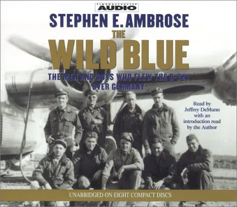 The Wild Blue: The Men and Boys Who Flew the B-24s Over Germany 1944-45 Audio CD  Unabridged, August 1, 2001