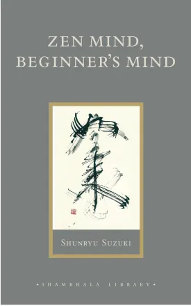 Zen Mind, Beginner's Mind: Informal Talks on Zen Meditation and Practice (Shambhala Library) Hardcover  October 10, 2006